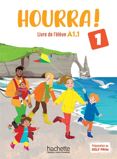 Hourra ! 1 : livre de l'élève A1.1
