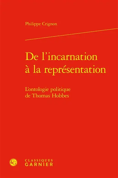 De l'incarnation à la représentation : l'ontologie politique de Thomas Hobbes