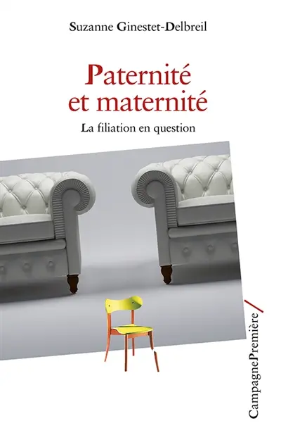 Paternité et maternité : la filiation en question