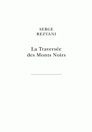 La traversée des Monts Noirs : en supplément au Rêve de d'Alembert