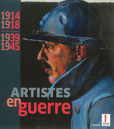 1914-1918, 1939-1945 : artistes en guerre