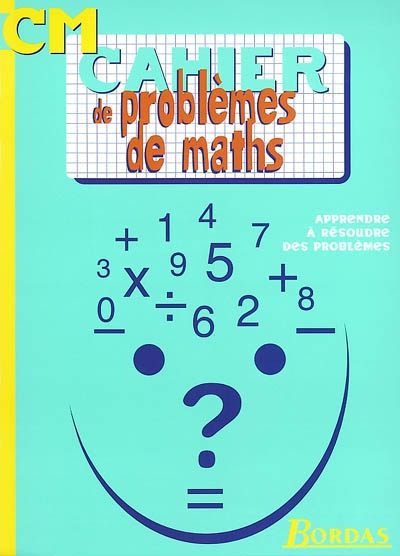 Cahier de problèmes de maths, cours moyen : apprendre à résoudre des problèmes