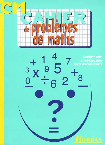 Cahier de problèmes de maths, cours moyen : apprendre à résoudre des problèmes