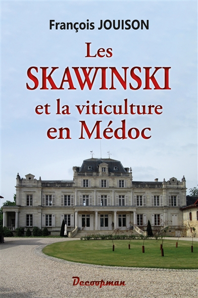 Les Skawinski et la viticulture en Médoc