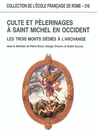 Culte et pèlerinages à saint Michel en Occident : les trois monts dédiés à l'Archange