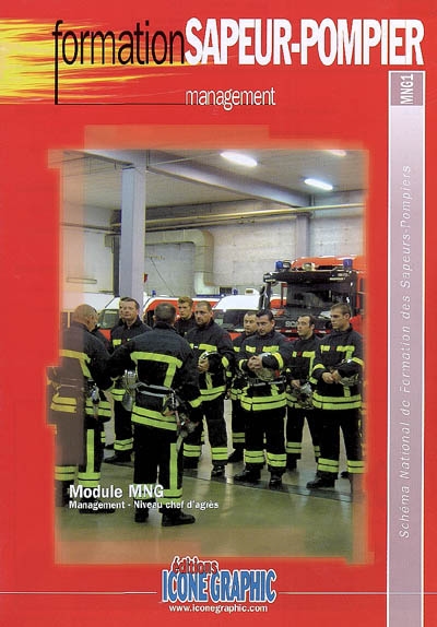 Management : module MNG, management, niveau chef d'agrès : schéma national de formation des sapeurs-pompiers, MNG1