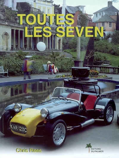The magnificent 7 : 1957-2007, 50e anniversaire : le guide de l'amateur pour tous les modèles de Lotus et de Caterham Seven
