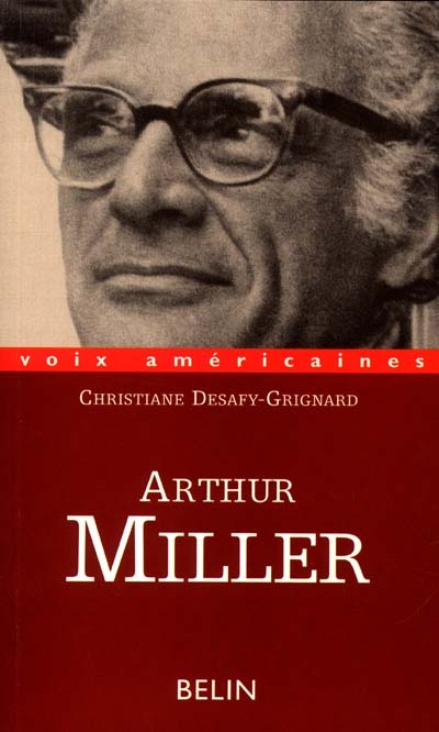 Arthur Miller : la voix dérangeante