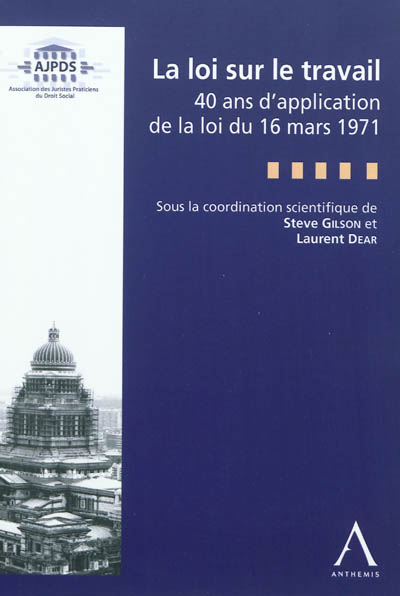 la loi sur le travail : 40 ans d'application de la loi du 16 mars 1971