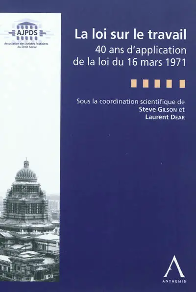 La loi sur le travail : 40 ans d'application de la loi du 16 mars 1971