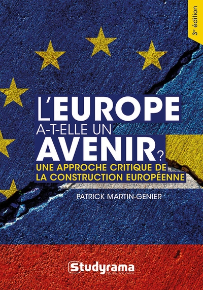 L'Europe a-t-elle un avenir ? : une approche critique de la construction européenne : manuel historique, théorique et pratique