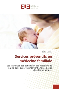 Services préventifs en médecine familiale : Les stratégies des patients et des médecins de famille pour éviter les interventions médicales