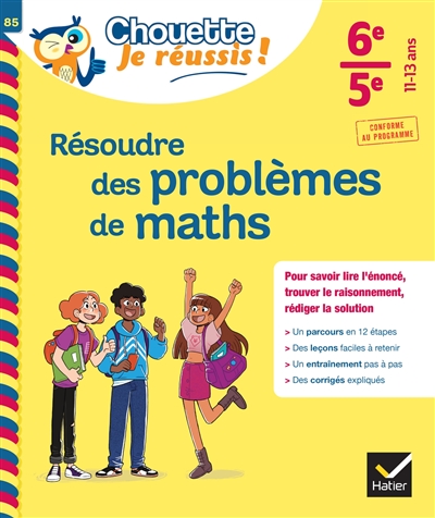 Résoudre des problèmes de maths 6e, 5e, 11-13 ans : pour savoir lire l'énoncé, trouver le raisonnement, rédiger la solution : conforme au programme