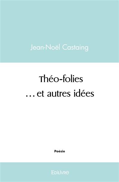 Théo folies …et autres idées