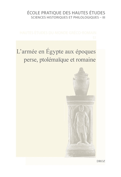 L'armée en Egypte aux époques perse, ptolémaïque et romaine : actes de la table ronde, 27 juin 2009