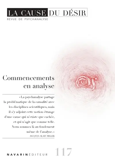 Cause du désir (La), n° 117. Commencements en analyse