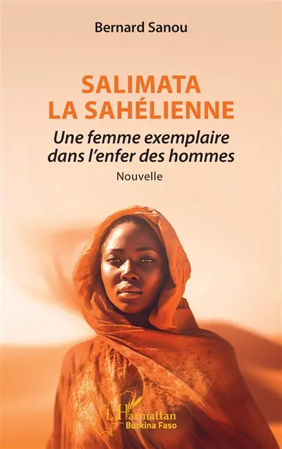 Salimata la Sahélienne : une femme exemplaire dans l'enfer des hommes : nouvelle