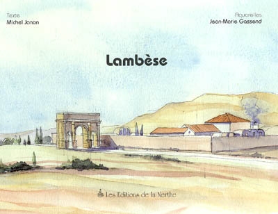 Lambèse : capitale militaire de l'Afrique romaine