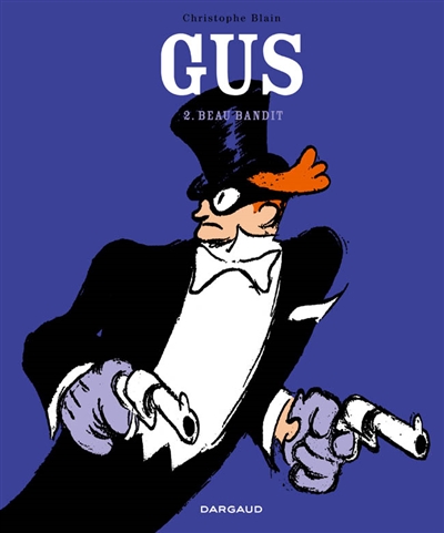 Gus. Vol. 2. Beau bandit