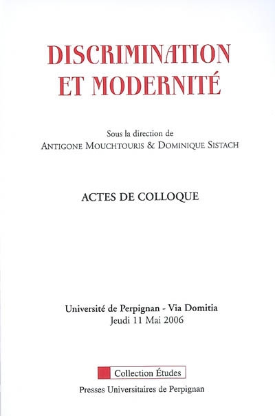 Discrimination et modernité : actes de colloque, Université de Perpignan-Via Domitia, 11 mai