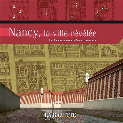 Nancy, la ville révélée : la Renaissance d'une capitale