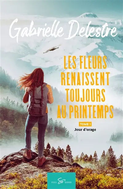 Les fleurs renaissent toujours au printemps : Tome 1 : Jour d'orage