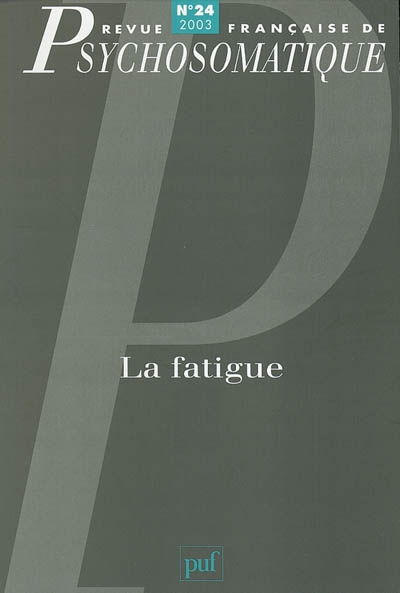 Revue française de psychosomatique, n° 24. La fatigue