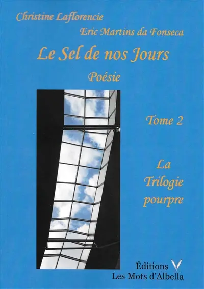 La trilogie pourpre. Vol. 2. Le sel de nos jours