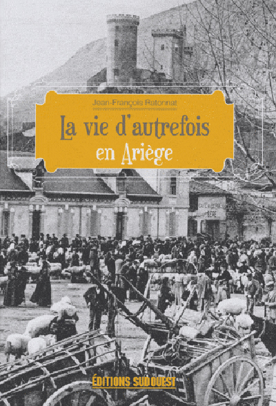 La vie d'autrefois en Ariège