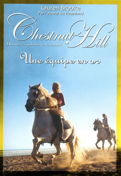 Chestnut Hill : amitié, équitation et rivalité. Vol. 9. Une équipe en or