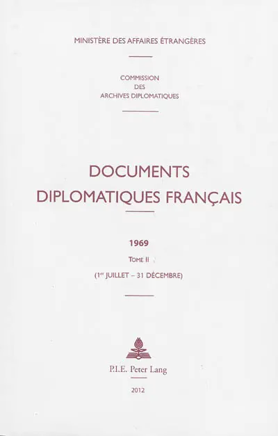 Documents diplomatiques français : 1969. Vol. 2. 1er juillet-31 décembre