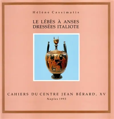 Le Lébès à anses dressées italiote : à travers la collection du Louvre