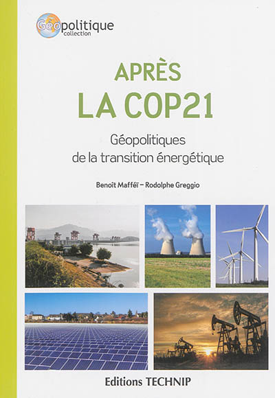 Après la Cop 21 : géopolitique de la transition énergétique