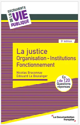La justice : organisation, institutions, fonctionnement
