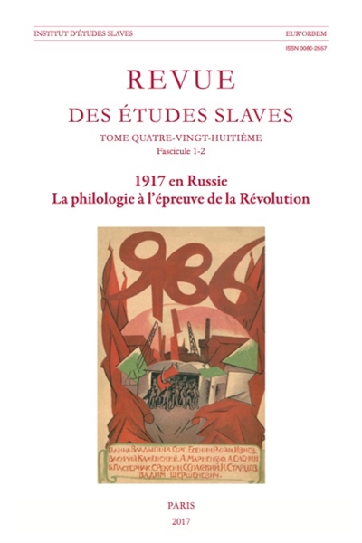 Revue des études slaves, n° 88-1-2. 1917 en Russie : la philologie à l'épreuve de la révolution