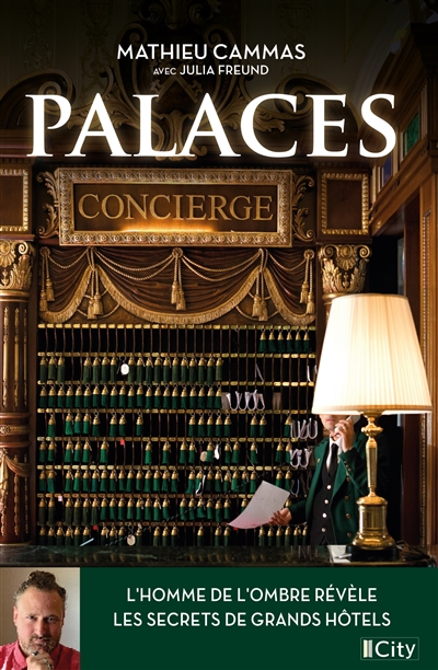 Palaces : l'homme de l'ombre révèle les secrets de grands hôtels