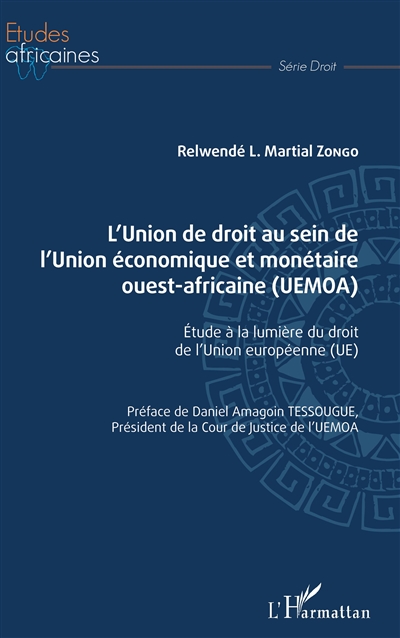 L'union de droit au sein de l'Union économique et monétaire ouest-africaine (UEMOA) : étude à la lumière du droit de l'Union européenne (UE)