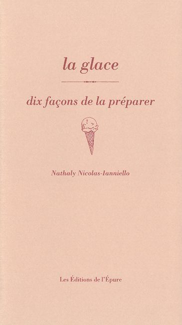 La glace : dix façons de la préparer