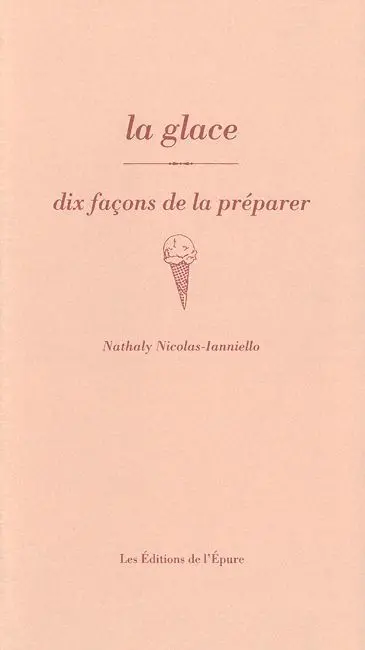 La glace : dix façons de la préparer