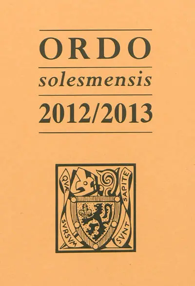 Ordo divini officii : sacrique peragendi iuxta ritum romano monasticum in abbatia S. Petri de Solesmis & in ceteris monasteriis Congregationis Solesmensis O.S.B. : pro anno liturgico 2012-2013