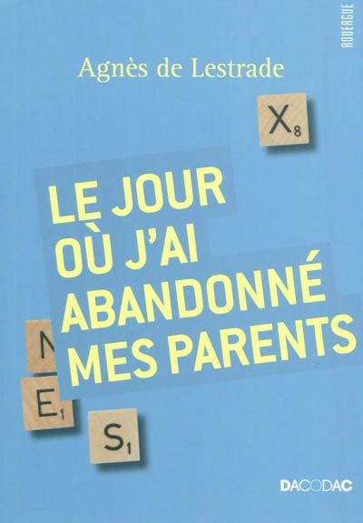 Le jour où j'ai abandonné mes parents