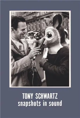 Tony Schwartz Snapshots in Sound
