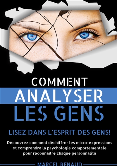 Comment Analyser les Gens :...