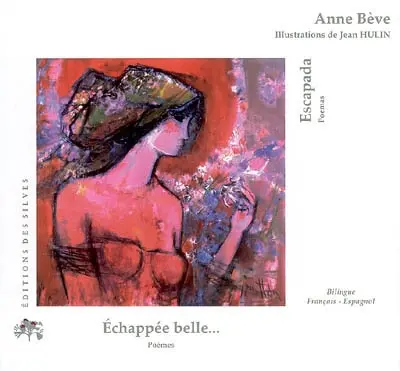 Echappée belle... : poèmes. Escapada : poemas