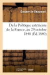 De la Politique extérieure de la France, au 29 octobre 1840