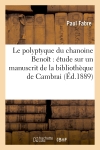 Le polyptyque du chanoine Benoît : étude sur un manuscrit de la bibliothèque de Cambrai