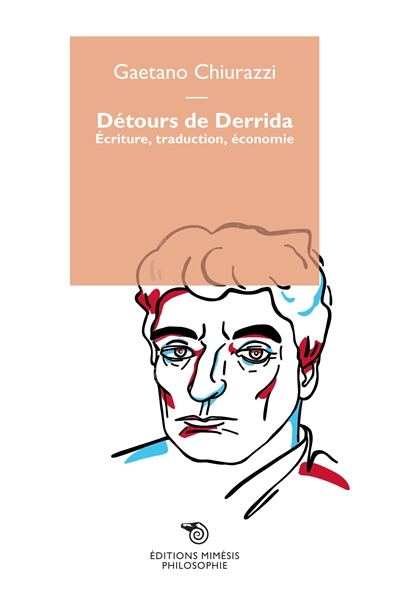 Détours de Derrida : écriture, traduction, économie