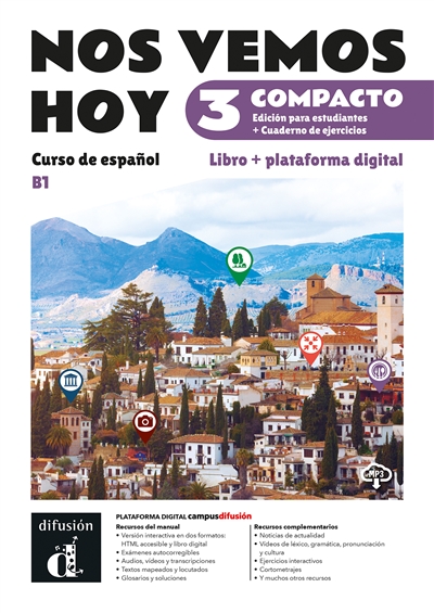 Nos vemos hoy 3 compacto, B1 : curso de espanol, edicion para estudiantes + cuaderno de ejercicios : libro + plataforma digital