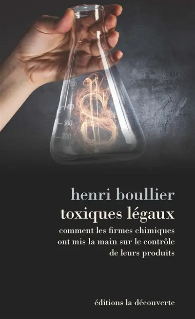 Toxiques légaux : comment les firmes chimiques ont mis la main sur le contrôle de leurs produits