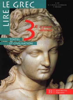 Lire le grec, 3e et grands débutants niveau 2 : textes et civilisation